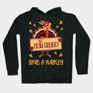 Save A Turkey Eat Pizza Funny Thanksgiving 2023 Hoodie